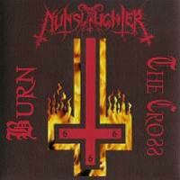 NunSlaughter - Burn the Cross 200x200